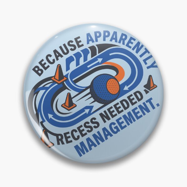 Item preview, Because Apparently Recess Needed Management designed and sold by bihtti.