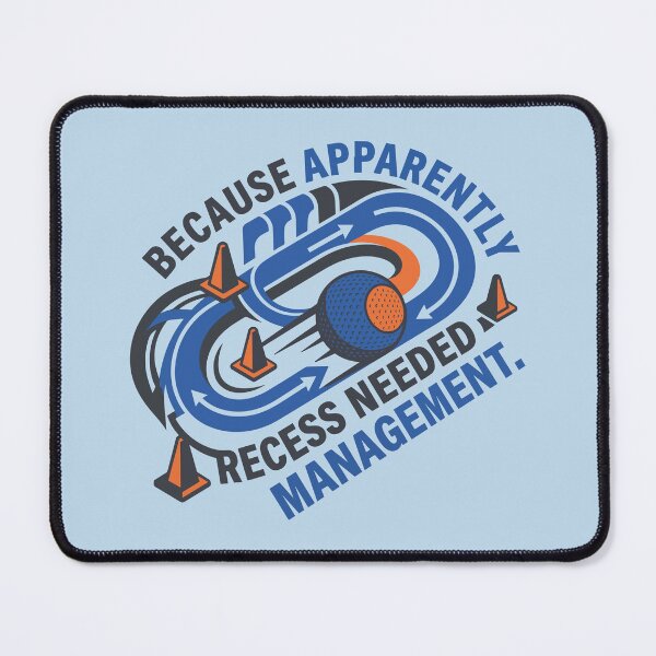 Item preview, Because Apparently Recess Needed Management designed and sold by bihtti.