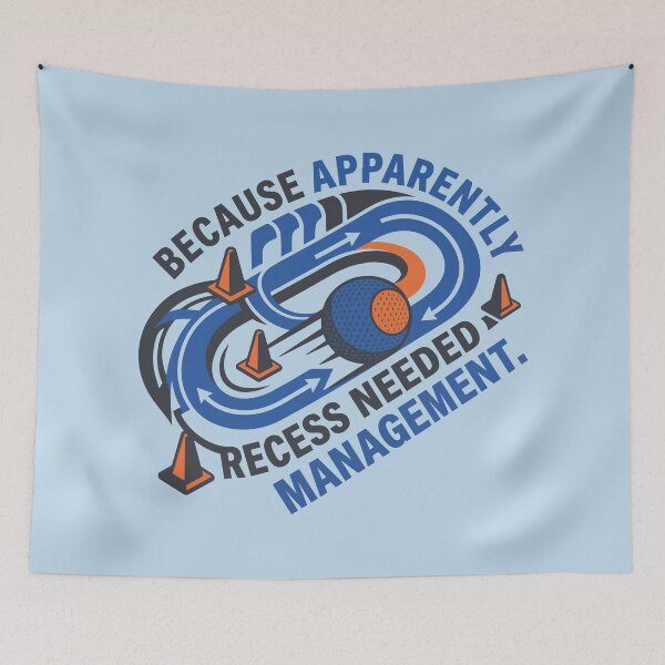 Item preview, Because Apparently Recess Needed Management designed and sold by bihtti.