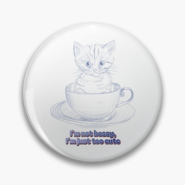 Item preview, Blue I'm not bossy, I'm just too Cute kitten in teacup designed and sold by Anne Londez Studio.