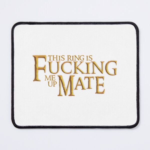 Item preview, This Ring Is Fucking Me Up Mate designed and sold by rectorchristi.