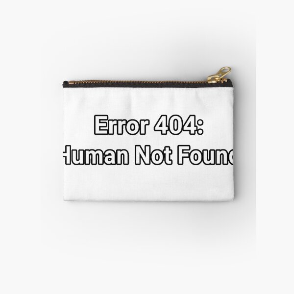 Item preview, Funny Error 404 Human Not Found Sarcastic Quote designed and sold by Fun-and-joy.