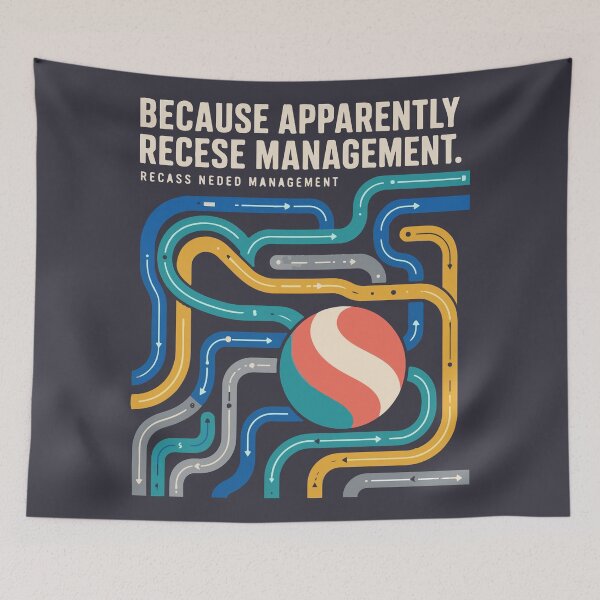 Item preview, Because Apparently Recess Needed Management designed and sold by bihtti.