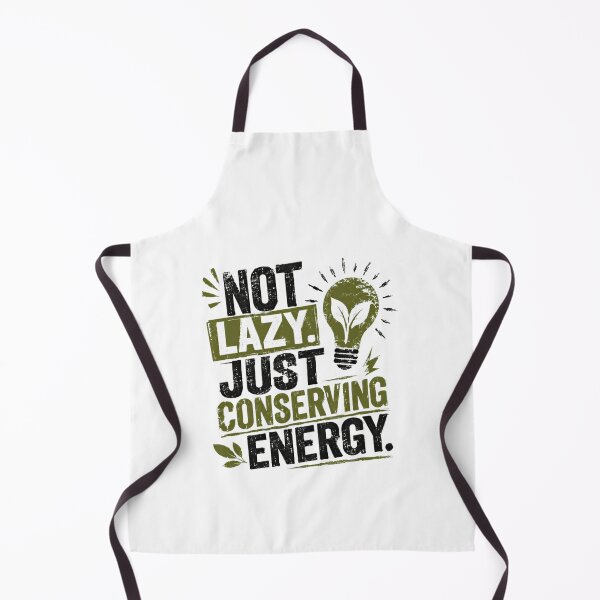 Item preview, Not Lazy. Just Conserving Energy. Funny Humorous Quote Energy Saver designed and sold by HumansStuck12.