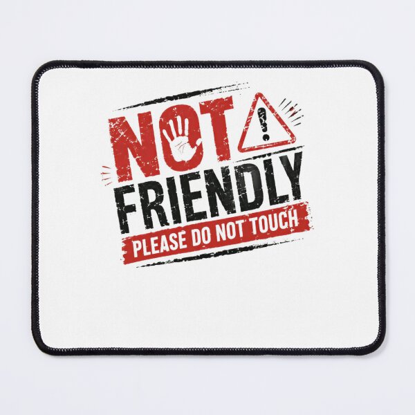 Item preview, Not Friendly Please Do Not Touch Anti Social Introvert Warning Personal Space designed and sold by HumansStuck12.