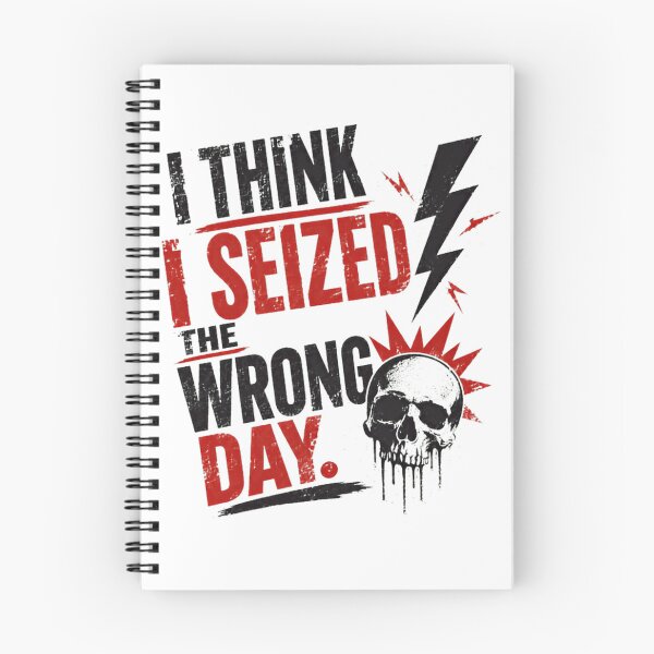 Item preview, I Think I Seized The Wrong Day Sarcastic Dark Humor Rebellious Attitude designed and sold by HumansStuck12.