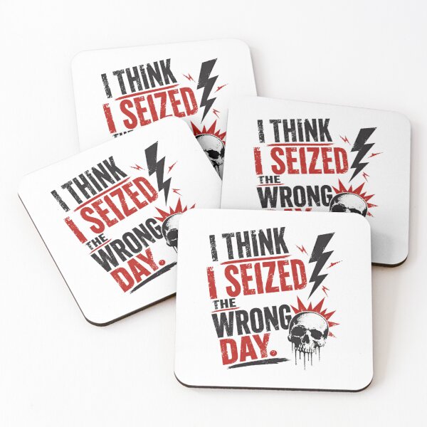 Item preview, I Think I Seized The Wrong Day Sarcastic Dark Humor Rebellious Attitude designed and sold by HumansStuck12.