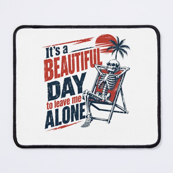 Item preview, It's A Beautiful Day To Leave Me Alone Sarcastic Introvert Solitude designed and sold by HumansStuck12.