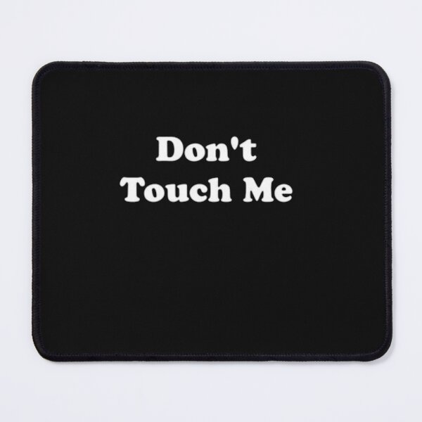 Item preview, Don't Touch Me Funny Sarcastic Graphic designed and sold by roartusa.