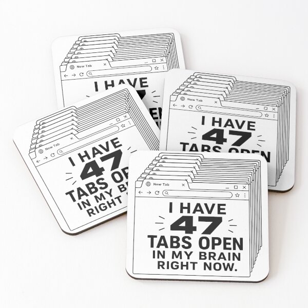 Item preview, 47 Tabs Open – Brain Overload designed and sold by Noventra112.