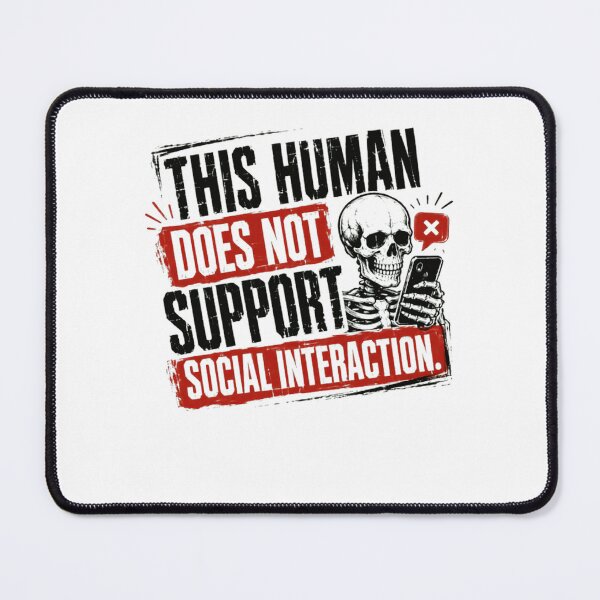 Item preview, This Human Does Not Support Social Interaction Introvert Loner Social Anxiety Funny designed and sold by HumansStuck12.