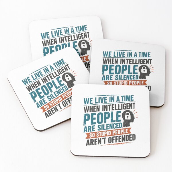 Item preview, We Live In A Time When Intelligent People Are Silenced So Stupid People Aren't Offended Free Speech Social Commentary designed and sold by HumansStuck12.