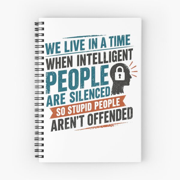 Item preview, We Live In A Time When Intelligent People Are Silenced So Stupid People Aren't Offended Free Speech Social Commentary designed and sold by HumansStuck12.