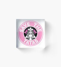 Save The Tata's Pink! Acrylic Block