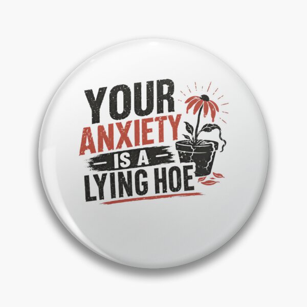 Item preview, Your Anxiety Is A Lying Hoe Mental Health Awareness Empowerment designed and sold by HumansStuck12.
