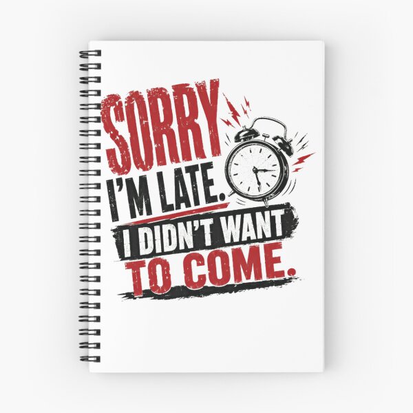 Item preview, Sorry I'm Late I Didn't Want To Come Sarcastic Humor Introvert designed and sold by HumansStuck12.