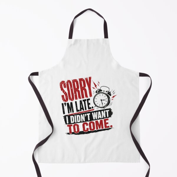 Item preview, Sorry I'm Late I Didn't Want To Come Sarcastic Humor Introvert designed and sold by HumansStuck12.