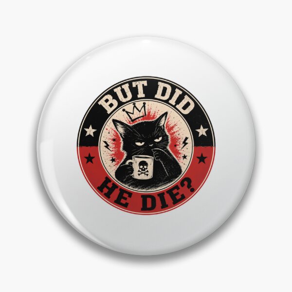 Item preview, But Did He Die Sarcastic Cat Lover Dark Humor designed and sold by HumansStuck12.