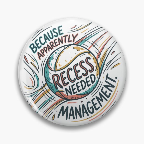 Item preview, Because Apparently Recess Needed Management designed and sold by bihtti.