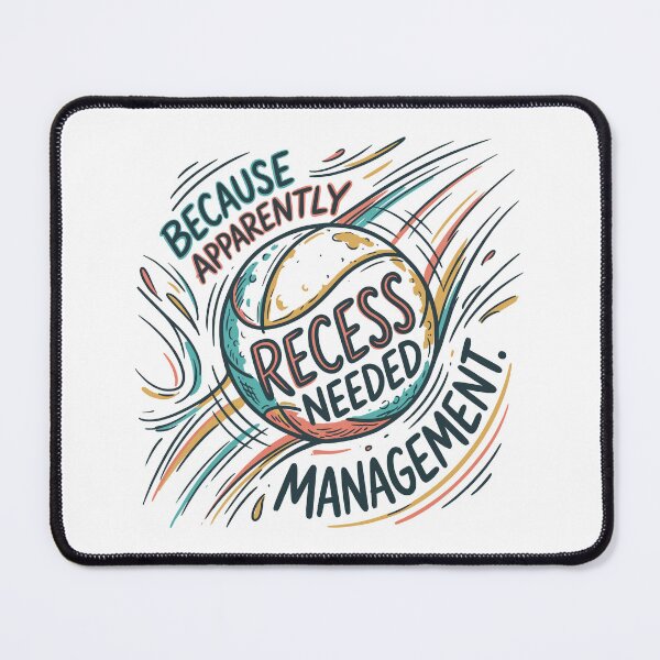 Item preview, Because Apparently Recess Needed Management designed and sold by bihtti.
