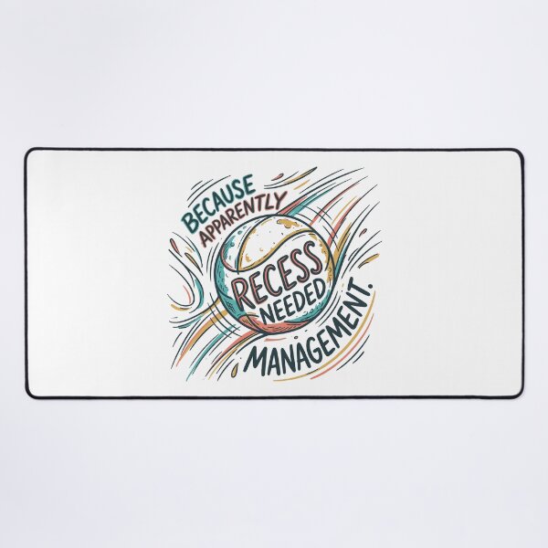 Item preview, Because Apparently Recess Needed Management designed and sold by bihtti.