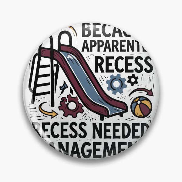 Item preview, Because Apparently Recess Needed Management designed and sold by bihtti.