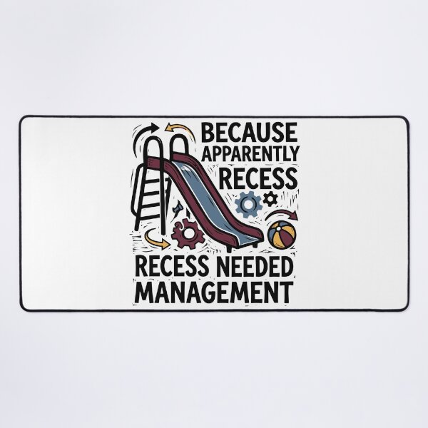 Item preview, Because Apparently Recess Needed Management designed and sold by bihtti.