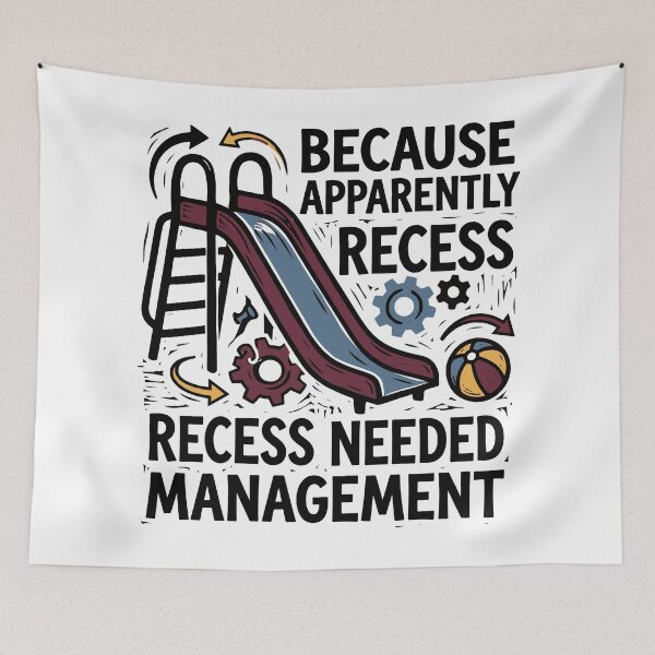 Item preview, Because Apparently Recess Needed Management designed and sold by bihtti.