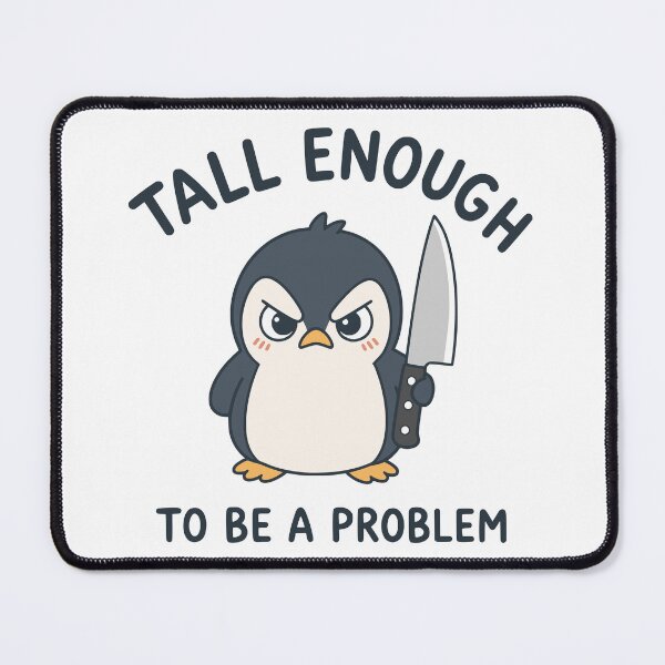 Item preview, Tall Enough To Be A Problem Penguin designed and sold by Doodlywood.
