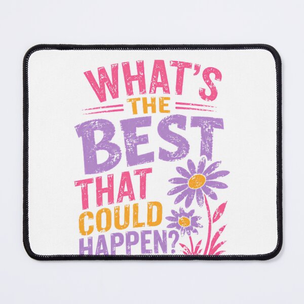 Item preview, What's The Best That Could Happen? Optimism Inspiration Motivation Positive Quote designed and sold by HumansStuck12.