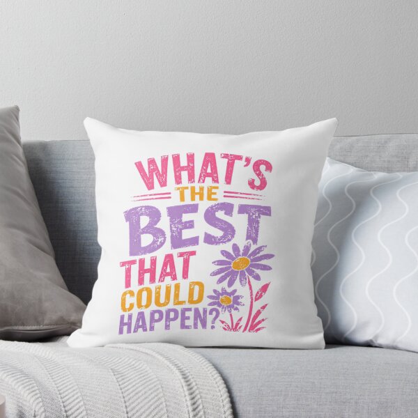 Item preview, What's The Best That Could Happen? Optimism Inspiration Motivation Positive Quote designed and sold by HumansStuck12.