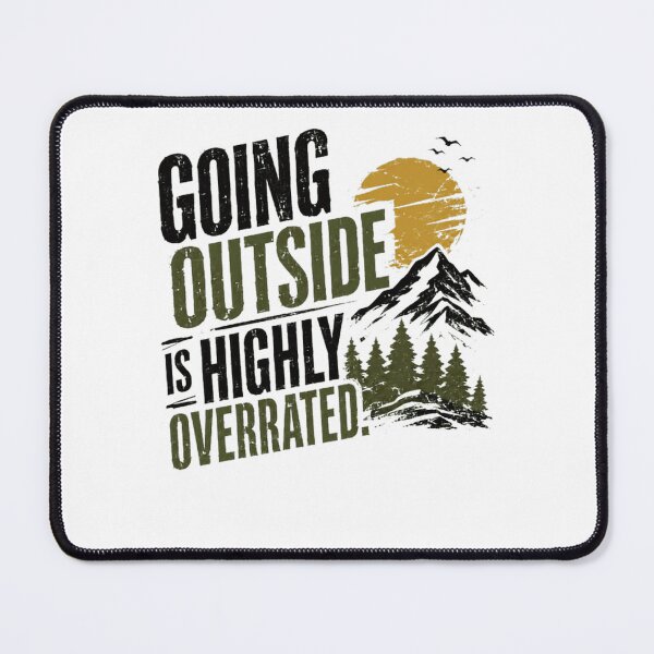 Item preview, Going Outside Is Highly Overrated Introvert Homebody Sarcastic Humor designed and sold by HumansStuck12.