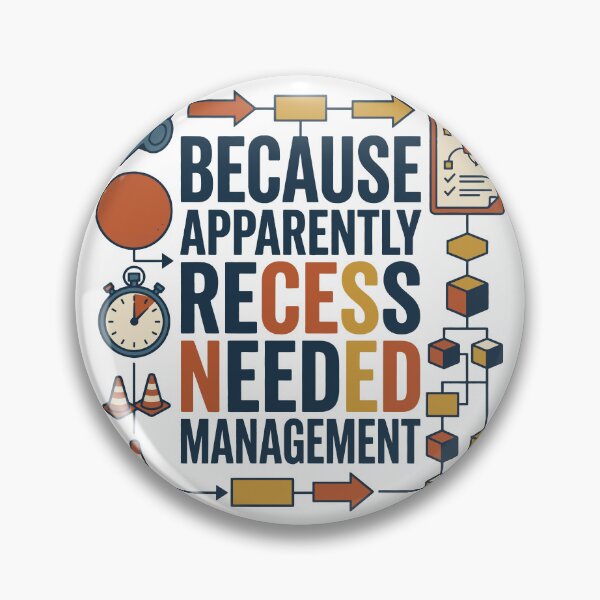 Item preview, Because Apparently Recess Needed Management designed and sold by bihtti.