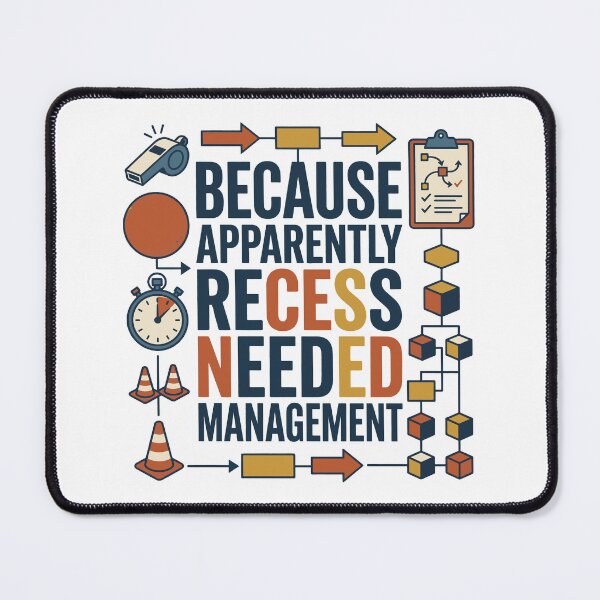 Item preview, Because Apparently Recess Needed Management designed and sold by bihtti.