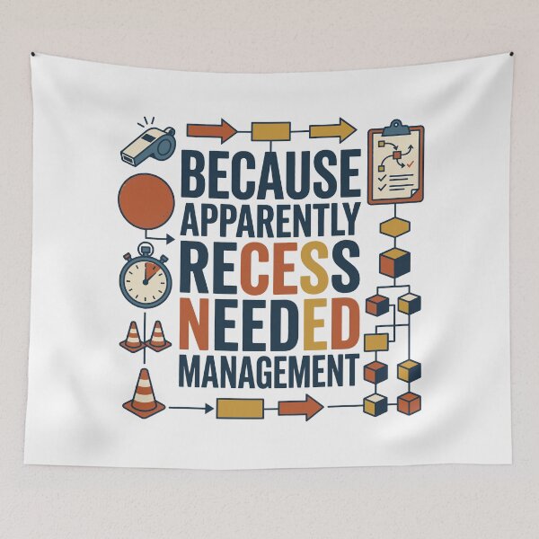 Item preview, Because Apparently Recess Needed Management designed and sold by bihtti.