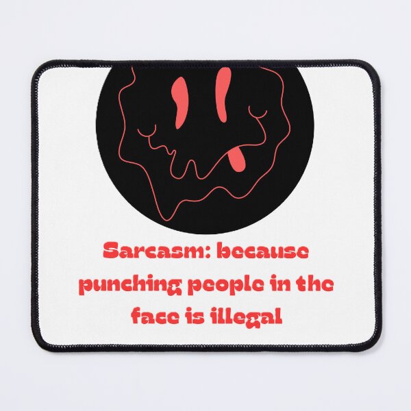 Item preview, Sarcasm: because punching people in the face is illegal designed and sold by NovaMerchCo.