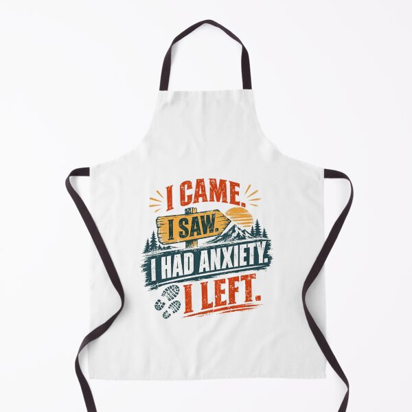 Item preview, I Came I Saw I Had Anxiety I Left Introvert Humor Social Anxiety Funny designed and sold by HumansStuck12.