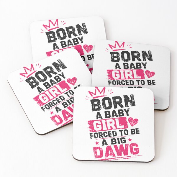 Item preview, Born A Baby Girl Forced To Be A Big Dawg Strong Woman Empowerment designed and sold by HumansStuck12.