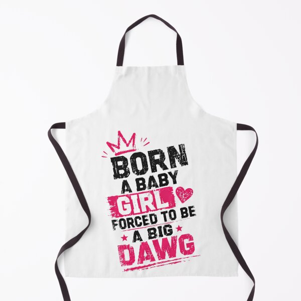 Item preview, Born A Baby Girl Forced To Be A Big Dawg Strong Woman Empowerment designed and sold by HumansStuck12.