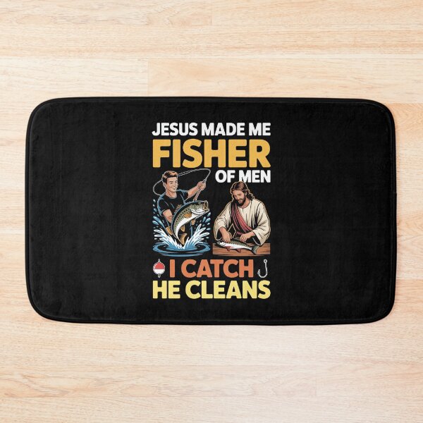 Item preview, JESUS MADE ME FISHER OF MEN – I CATCH HE CLEANS designed and sold by jkrphoto.