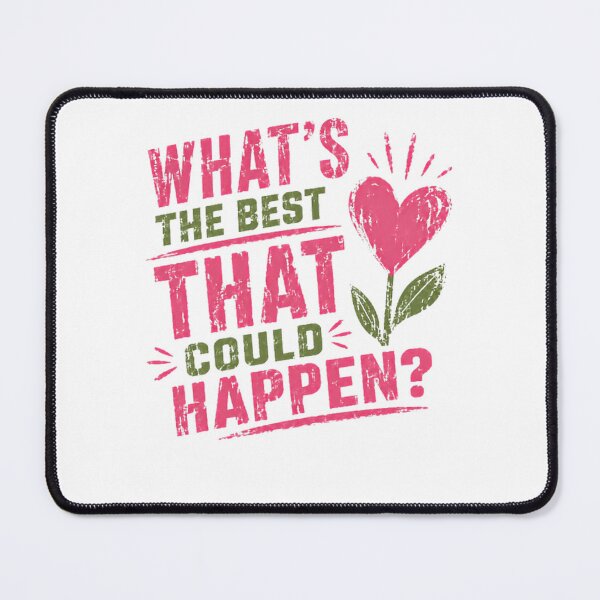 Item preview, What's The Best That Could Happen? Positive Mindset Optimism Inspiration designed and sold by HumansStuck12.