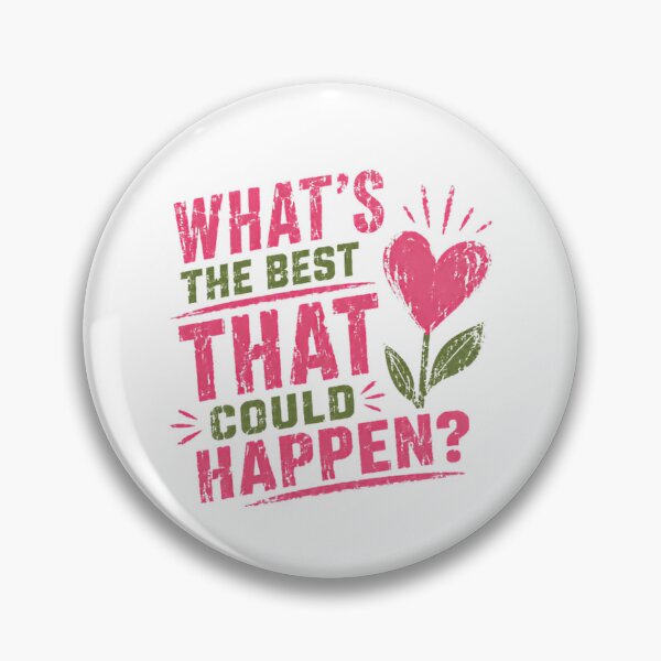 Item preview, What's The Best That Could Happen? Positive Mindset Optimism Inspiration designed and sold by HumansStuck12.