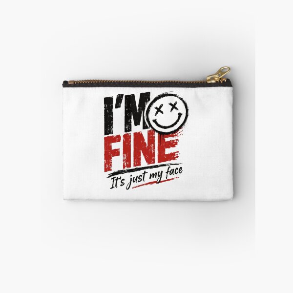 Item preview, I'm Fine It's Just My Face Sarcasm Humor Relatable Mood designed and sold by HumansStuck12.