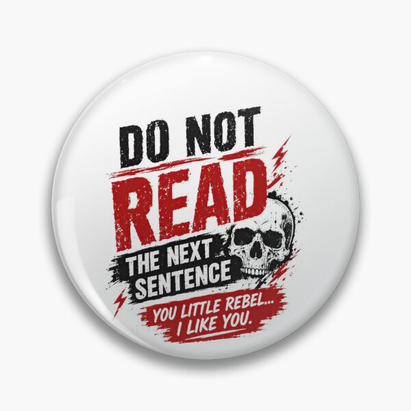 Item preview, Do Not Read The Next Sentence You Little Rebel... I Like You. Rebel Sarcastic Humor Defiant Quote designed and sold by HumansStuck12.