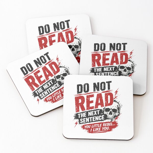 Item preview, Do Not Read The Next Sentence You Little Rebel... I Like You. Rebel Sarcastic Humor Defiant Quote designed and sold by HumansStuck12.