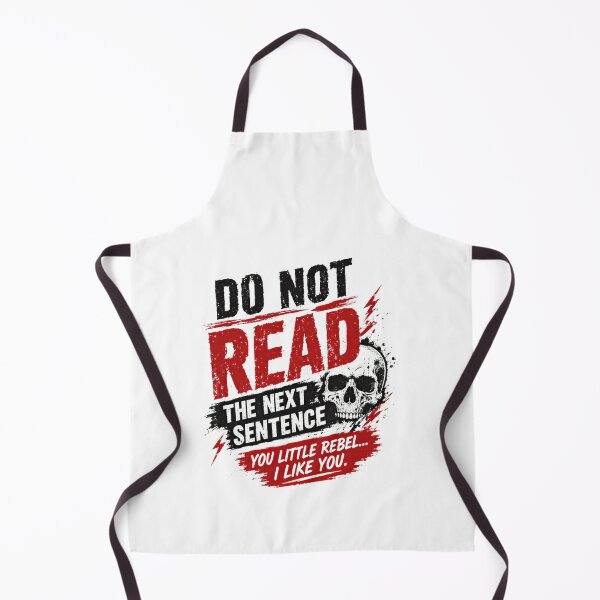 Item preview, Do Not Read The Next Sentence You Little Rebel... I Like You. Rebel Sarcastic Humor Defiant Quote designed and sold by HumansStuck12.