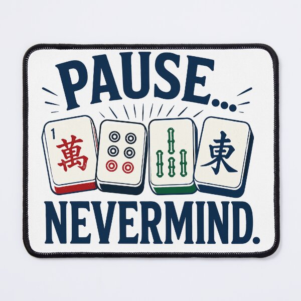Item preview, Pause... Nevermind Funny Mahjong Player designed and sold by gordonbwyashop.