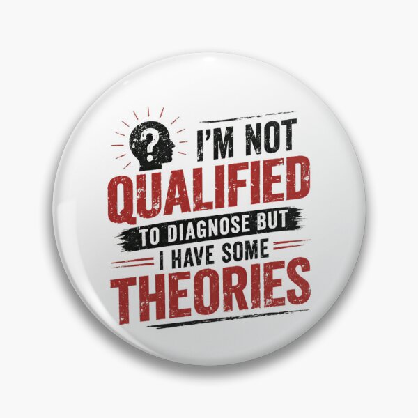 Item preview, I'm Not Qualified To Diagnose But I Have Some Theories Clever Thinker Analyst Theorist designed and sold by HumansStuck12.