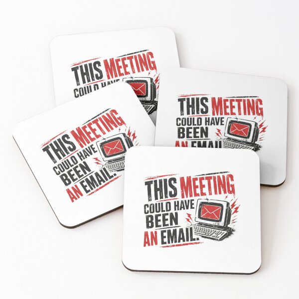 Item preview, This Meeting Could Have Been An Email Office Worker Workplace Humor Corporate Professional designed and sold by HumansStuck12.