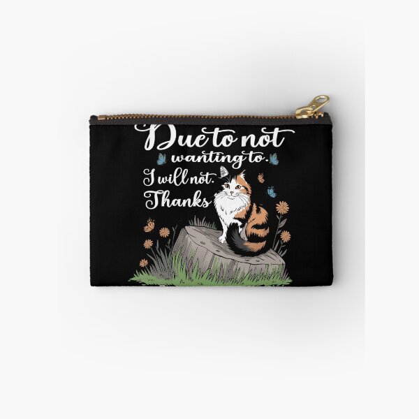 Item preview, Due to Not Wanting to I Will Not Cat Humor Design designed and sold by Colorfulman.